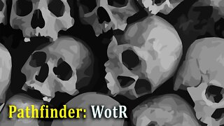 Pathfinder: WOTR - Bloodrager episode 22 - Houndheart Campsite