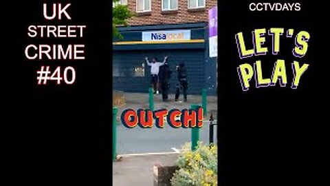 UK STREET FIGHTS CRIME CAUGHT ON CAM #40