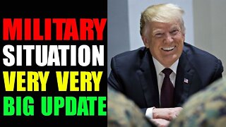 MILITARY SITUATION VERY BIG UPDATE EXCLUSIVE UPDATE TODAY - TRUMP NEWS