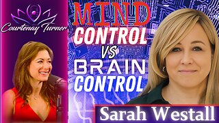 Ep.415: Mind Control vs Brain Control w/ Sarah Westall | The Courtenay Turner Podcast