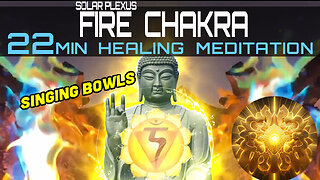 Solar Plexus Fire Chakra 22min Singing Bowls Healing Meditation