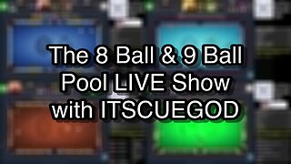 The 8 Ball & 9 Ball Pool LIVE Show with ITSCUEGOD