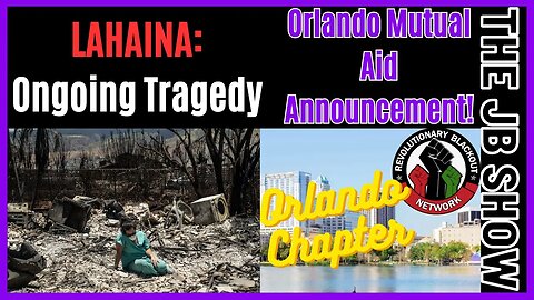 Lahaina Recovery: Already Forgotten?, Orlando Mutual Aid Chapter Announcement!