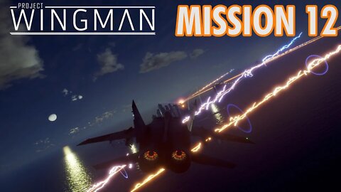 Project Wingman Playthrough | Mission 12: Midnight Light