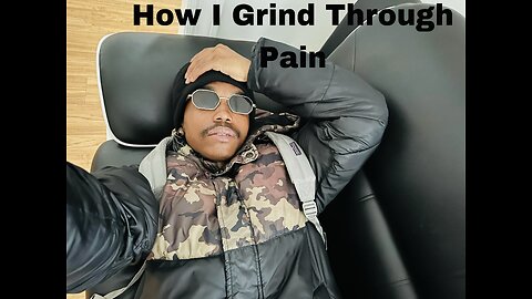 How I Grind Through Pain