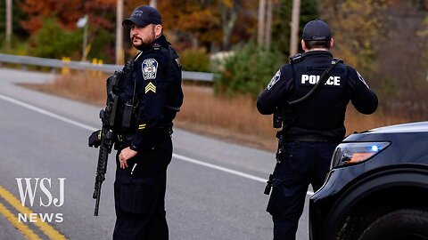Manhunt Under Way in Maine After Shooter Kills 18 People, Injures 13 | WSJ News