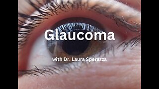 Glaucoma with Laura Sperazza, OD