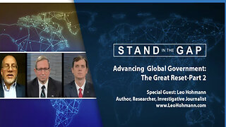 Stand in the Gap: Advancing Global Government: The Great Reset (Part 2)