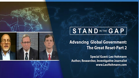 Stand in the Gap: Advancing Global Government: The Great Reset (Part 2)