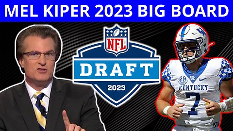 2023 NFL Draft Big Board From ESPN Analyst Mel Kiper | Updated Top 25 Prospect Rankings