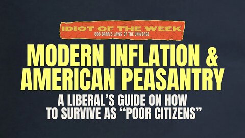 Modern Inflation and American Peasantry | Bob Barr's Laws of the Universe