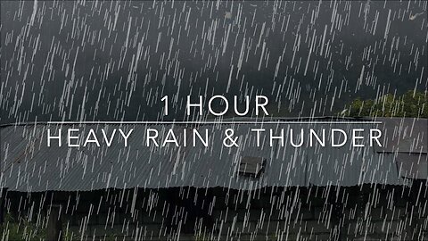 Mountain Thunderstorm - Heavy Rain & Thunder - Rain Sounds - 1 Hour