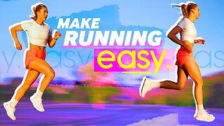 How to Easily Run Further, Longer and Faster