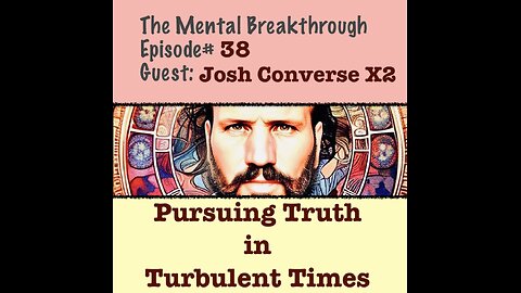 TMB38 - Josh Converse - Pursuing Truth in Turbulent Times