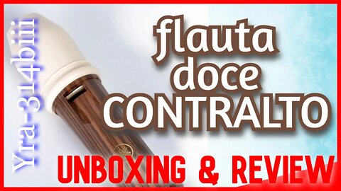 FLAUTA CONTRALTO - UNBOXING & REVIEW - Yra-314biii