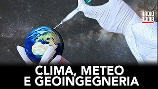 CLIMA, METEO E GEOINGEGNERIA (Con Ing. Alessandro Ratti e Simone Ippolito)