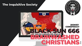 Black Sun 666 - Zionist Conspiracy To Rule The World Using Decieved Christians
