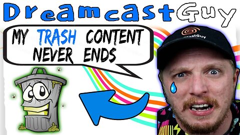 DreamcastGuy Loves Uploading Trash Content