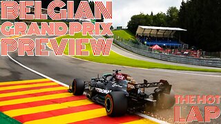 The Hot Lap (Belgian Grand Preview)