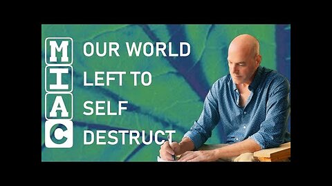 (MIAC E481) Our World Left To Self Destruct (Craig Simpson)