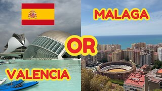 🇪🇸 SPAIN: Should you visit VALENCIA or MALAGA? 🤔