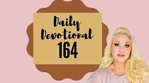 Daily devotional episode 164, Blessed Beyond Measure