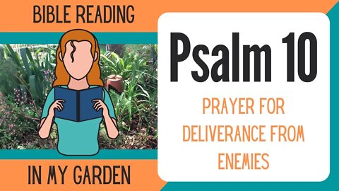Psalm 10 (Prayer for Deliverance from Enemies)