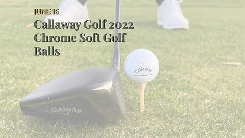 Callaway Golf 2022 Chrome Soft Golf Balls