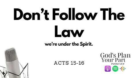 Acts 15-16 | The Church Resolve Their Conflict and Paul and Barnabas Don't