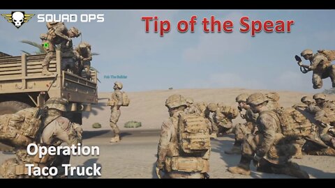 Tip of the Spear l [Squad Ops] Operation Taco Truck (8 June)