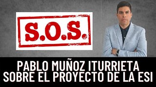 Pablo Muñoz Iturrieta sobre el proyecto de la ESI