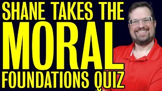 🔴Shane Takes the Moral Foundations Test