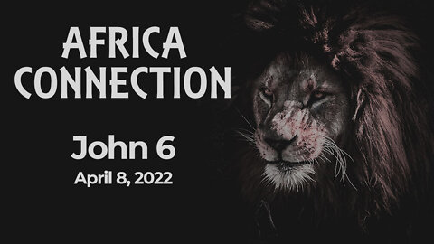 Africa Connection: John 6
