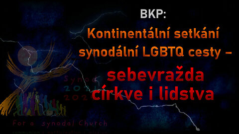 BKP: Kontinentální setkání synodální LGBTQ cesty – sebevražda církve i lidstva