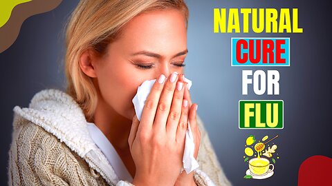Natural Cure For Flu | Remedy For Flu | How To Treat Yourself From Flu Or Influenza