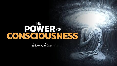 The transforming power of consciousness