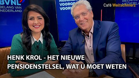 Henk Krol; het nieuwe pensioenstelsel, wat u moet weten - met Shohreh Feshtali