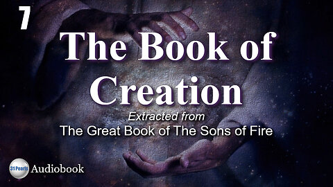 Book of Creation - Chapter 7 of 8 - Herthew, Son of the First Father - HQ Audiobook