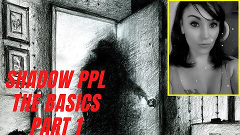 Shadow People; Part 1 The Basics