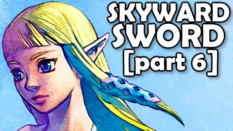 Lets Play Skyward Sword HD (Episode 6)