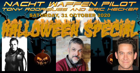 Nacht Waffen Pilot with Guests Tony Rodrigues and Eric Hecker 10-31-2020.