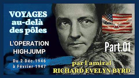 Richard BYRD, les NAZIS et l'Opération "HIGHJUMP" Part.01/1946-47 (Hd 1080) Voir descriptif