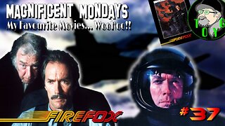 TOYG! Magnificent Mondays #37 - Firefox (1982)