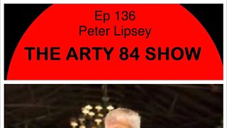 Comedian Peter Lipsey on The Arty 84 Show – 2020-06-17 – EP 136