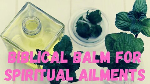 Biblical Balm for Spiritual Ailments | Ewaenruwa Nomaren