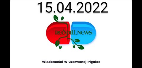 Red Pill News | Wiadomości W Czerwonej Pigułce 15.04.2022