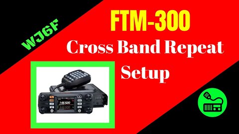 Yaesu FTM-300 Cross Band Repeat Setup