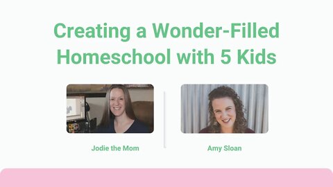 Creating a Wonder-Filled Homeschool with 5 Kids with Amy Sloan