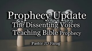 Prophecy Update: The Dissenting Voices Teaching Bible Prophecy