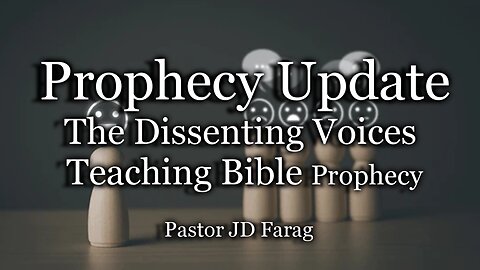 Prophecy Update: The Dissenting Voices Teaching Bible Prophecy